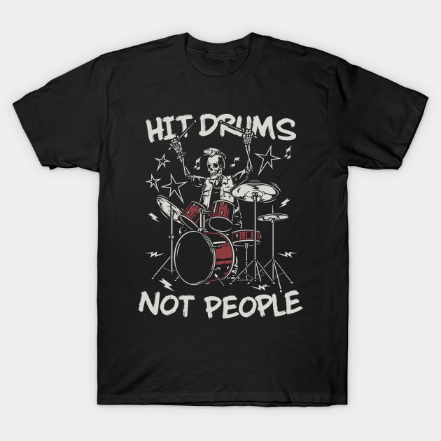 Hit Drums Not People: Groovy Skeleton Playing Drums T-Shirt by TwistedCharm